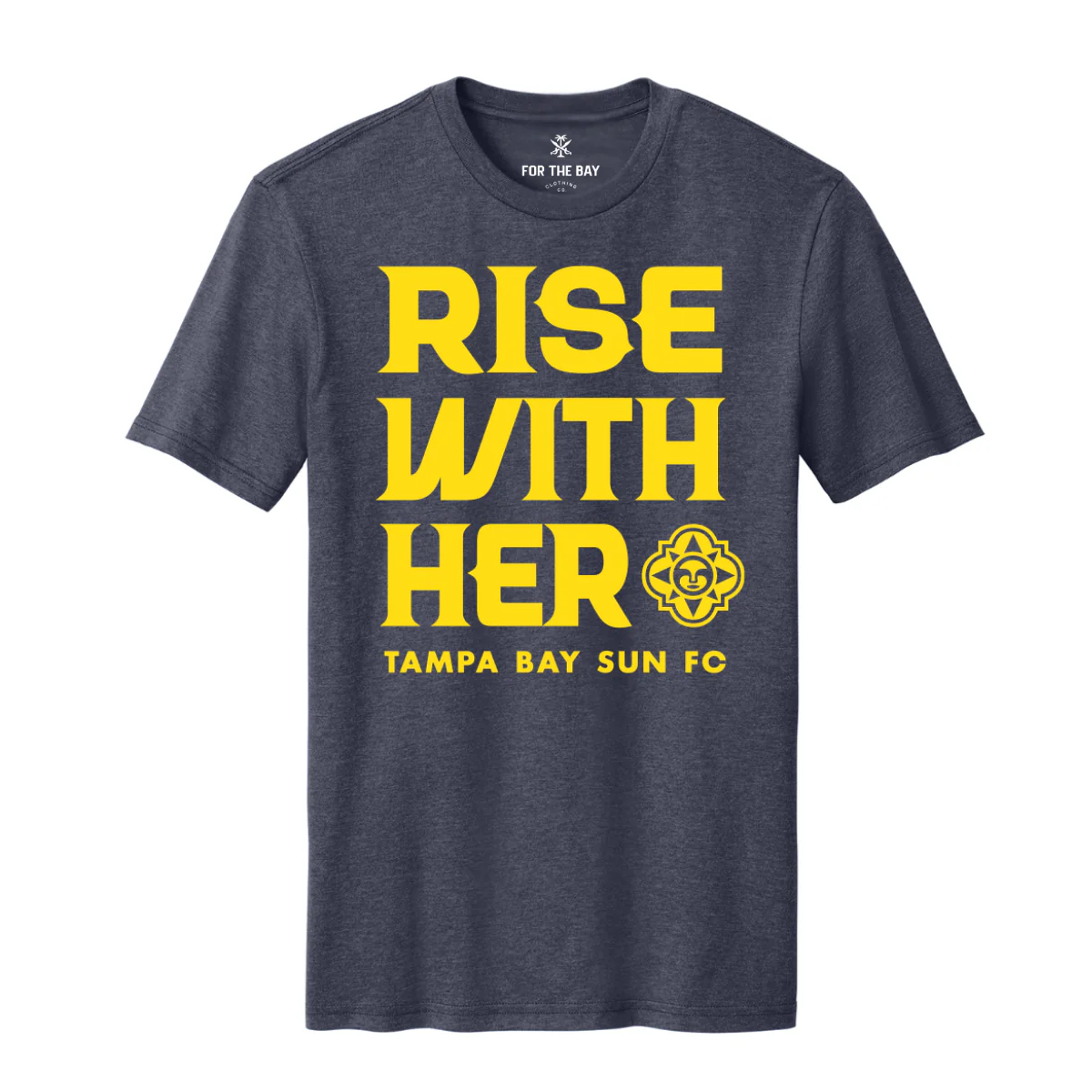Unisex Tampa Bay Sun FC For The Bay Rise With Her Tee